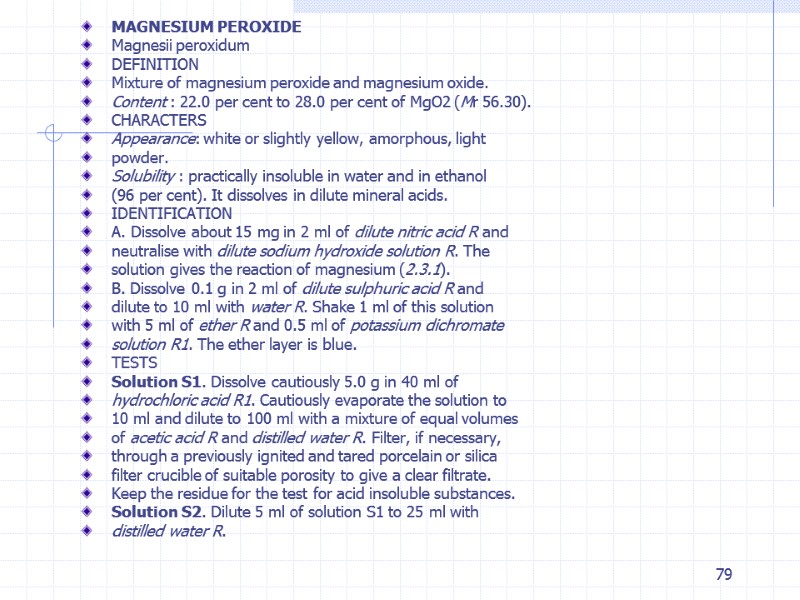 79 MAGNESIUM PEROXIDE Magnesii peroxidum DEFINITION Mixture of magnesium peroxide and magnesium oxide. Content 79 MAGNESIUM PEROXIDE Magnesii peroxidum DEFINITION Mixture of magnesium peroxide and magnesium oxide. Content